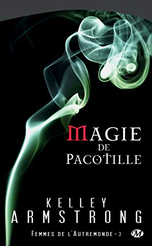 Recherche et téléchargement gratuits de livres EPUB Magie de pacotille: Femmes de l'Autremonde, T3 (Bit-lit) PDF 