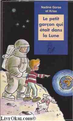 couverture de : Le petit gar&ccedil;on qui &eacute;tait dans la lune