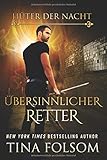 Übersinnlicher Retter (Hüter der Nacht, Band 6) by Tina Folsom