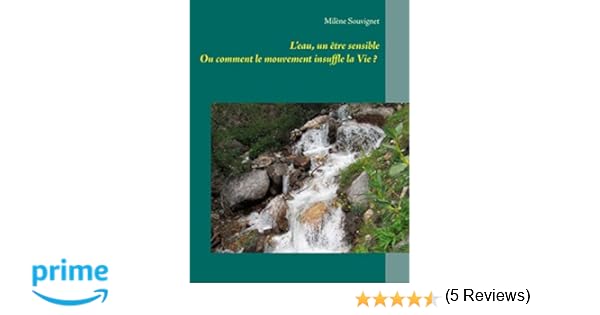 Amazonfr Leau Un être Sensible Ou Comment Le - 