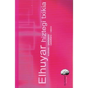 Elhuyar Hiztegi Txikia (eusk/gazt-Cast/eusk) (Hiztegiak Eta Mapak)