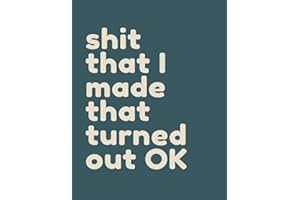 Shit that I made that turned out OK: 140 page funny blank recipe book 8.5x11: blank recipe journal; cook book blank; blank recipe books to write in, ... moms recipe book blank; my favourite recipes