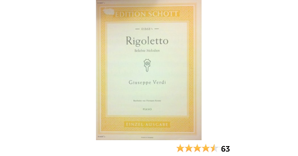 Rigoletto Beliebte Melodien Klavier Edition Schott Einzelausgabe Amazon De Krome Hermann Verdi Giuseppe Fremdsprachige Bucher