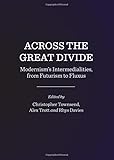 Image de Across the Great Divide: Modernism's Intermedialities, from Futurism to Fluxus