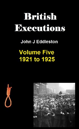 Download British Executions.  Volume Five 1921 to 1925