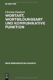 Image de Wortart, Wortbildungsart und kommunikative Funktion: am Beispiel der adjektivischen Privativ- und Possessivbildungen im heutigen Deutsch (Reihe German