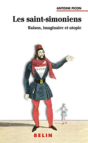 Les Saint-simoniens : Raison, imaginaire et utopie Les Saint-simoniens : Raison, imaginaire et utopie