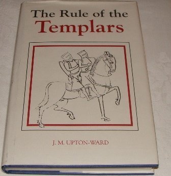 Rule of the Templars: The French Text of the Rule of the Order of Knights Templar livre