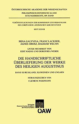 Die Handschriftliche Uberlieferung Der Werke Des Heiligen Augustinus / the Handwritten Uberlieferung of the Works of the Holy Augustinus: Russland, ... Des Corpus Der Lateinischen Kirchenvater)