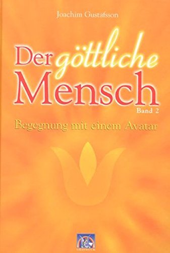 Der göttliche Mensch, Bd.2, Begegnungen mit einem Avatar