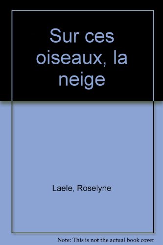 couverture de : Sur ces oiseaux, la neige