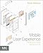 Mobile User Experience: Patterns to Make Sense of it All by 