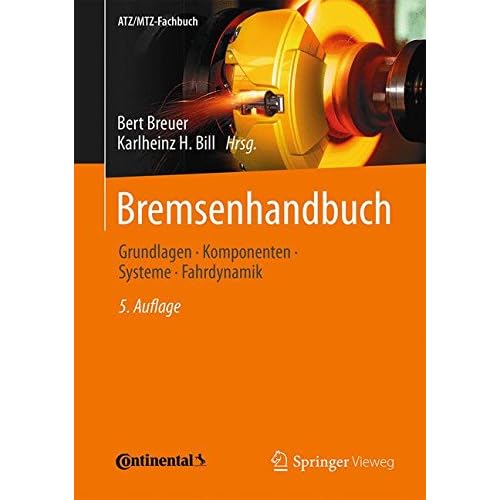 [PDF] Download Bremsenhandbuch: Grundlagen, Komponenten, Systeme, Fahrdynamik (ATZ/MTZ-Fachbuch) Kostenlos
