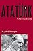 Atatürk: An Intellectual Biography by 