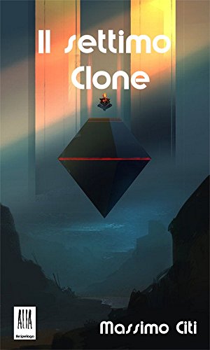 Download Il settimo Clone (ALIA Arcipelago Vol. 6)