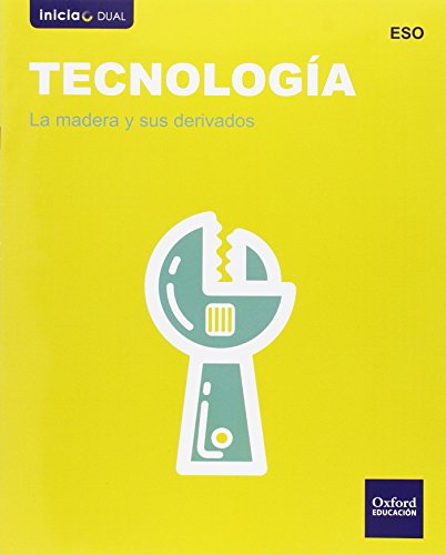 Tecnología Secundaria La Madera Y Sus Derivados (Inicia Dual)
