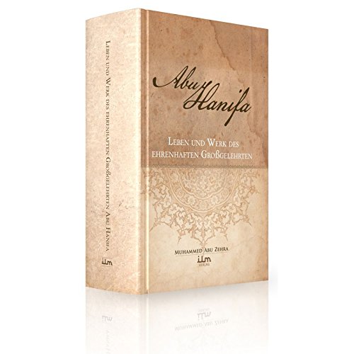 Preisvergleich Produktbild Abu Hanifa - Leben und Werk des ehrenwerten Grossgelehrten