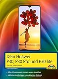 Dein neues Huawei P30 und P30 Pro Smartphone - Einfach alles können by