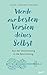 Werde zur besten Version deines Selbst: Aus der Verstimmung in die Bestimmung by 
