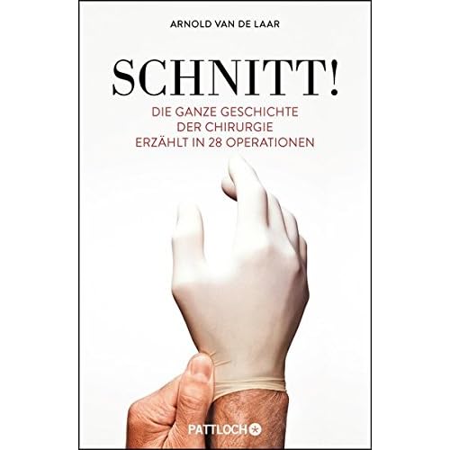 [PDF] Schnitt!: Die ganze Geschichte der Chirurgie erzáhlt in 28 Operationen KOSTENLOS DOWNLOAD