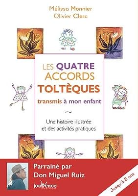 Jouvence Les Quatre Accords Tolteques Transmis a Mon Enfant