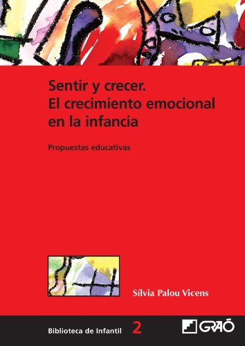 Download Sentir Y Crecer. El Crecimiento Emocional En La Infancia: 002 (Biblioteca De Infantil) Download Sentir Y Crecer. El Crecimiento Emocional En La Infancia: 002 (Biblioteca De Infantil)