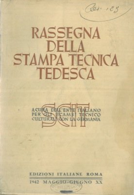 Rassegna della stampa tecnica tedesca. Mineraria. Chimica. Metallurgia. Meccanica. Elettrotecnica. Tessile. Varie (Industrie alimentari. Legno. Ottica - fotografia e cinematografia. Tecnica sanitaria en ligne Rassegna della stampa tecnica tedesca. Mineraria. Chimica. Metallurgia. Meccanica. Elettrotecnica. Tessile. Varie (Industrie alimentari. Legno. Ottica - fotografia e cinematografia. Tecnica sanitaria en ligne