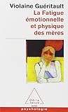 La fatigue émotionnelle et physique des mères : Le burn-out maternel