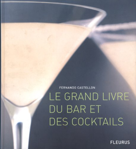 Le grand livre du bar et des cocktails Le grand livre du bar et des cocktails