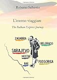 L'eterno viaggiare. The Balkan Express Journey