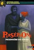 Perséphone, prisonnière des enfers - Histoires noires de la Mythologie - Dès 12 ans