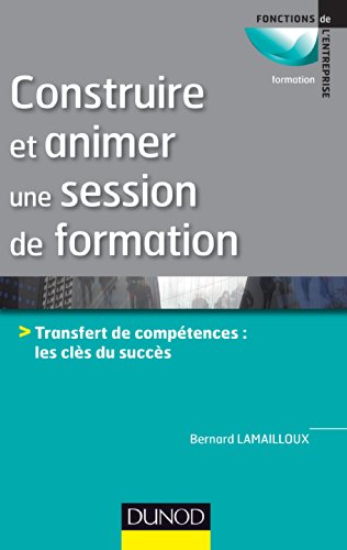 couverture de : Construire et animer une session de formation