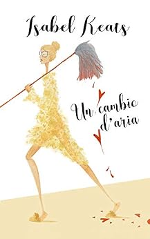 Isabel Keats - Un cambio d'aria (2019)