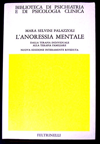 L'anoressia mentale - Dalla terapia individuale alla terapia familiare