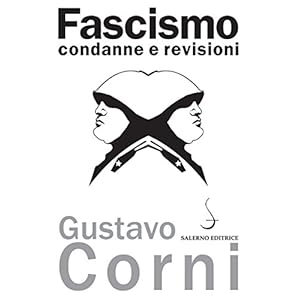 Fascismo: Condanne e revisioni Fascismo: Condanne e revisioni