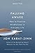 Falling Awake: How to Practice Mindfulness in Everyday Life by Jon Kabat-Zinn PhD