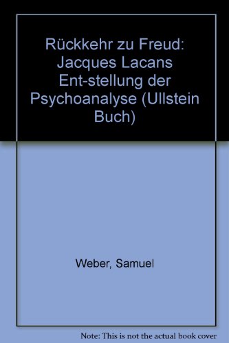 Rückkehr zu Freud. Jacques Lacans Ent-stellung der Psychoanalyse.
