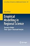 Image de Empirical Modelling in Regional Science: Towards a Global Time‒Space‒Structural Analysis: 657 (Lecture Notes in Economics and Mathematical Systems