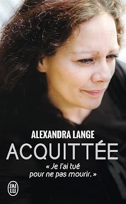 J'ai Lu Acquittée : Je l'ai tué pour ne pas mourir