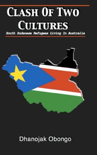 Preisvergleich Produktbild Clash of Two Cultures: South Sudanese Refugees Living In Australia