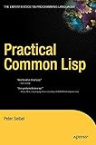 Practical Common Lisp (Books for Professionals by Professionals) by