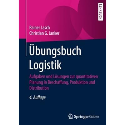[PDF] Download Ìbungsbuch Logistik: Aufgaben und Lösungen zur quantitativen Planung in Beschaffung, Produktion und Distribution Kostenlos