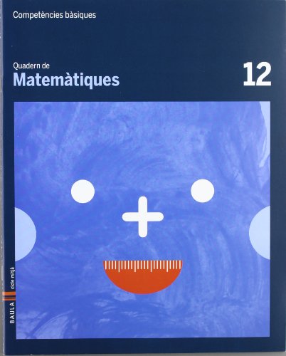 Quadern Matemàtiques 12 cicle mitjà Competències bàsiques