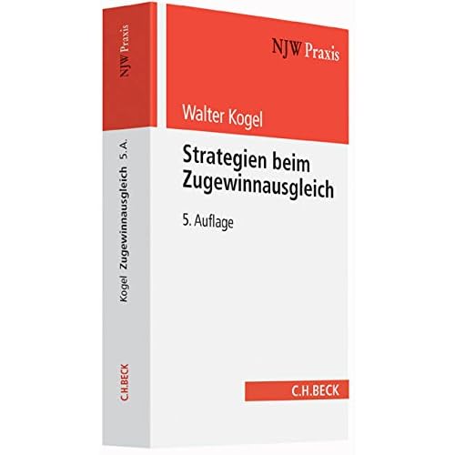 Strategien beim Zugewinnausgleich (NJW-Praxis, Band 76) Strategien beim Zugewinnausgleich (NJW-Praxis, Band 76)