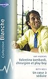 Valentino Lombardi, chirurgien et play-boy ; Un coeur à séduire