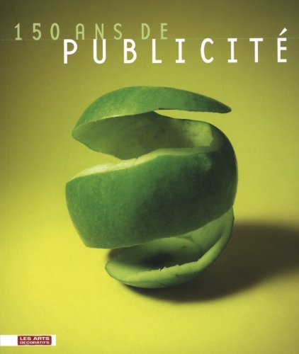 Download 150 ans de publicité : Collections du musée de la Publicité Download 150 ans de publicité : Collections du musée de la Publicité