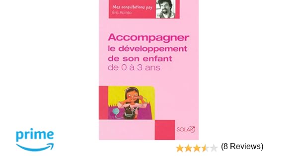 Amazonfr Accompagner Le Développement De Son Enfant De 0 - 