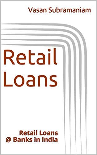 Retail Loans Retail Loans Banks In India Edition 1 Ebook