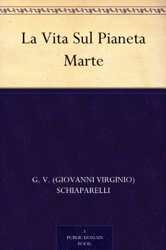 La Vita Sul Pianeta Marte La Vita Sul Pianeta Marte