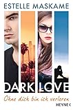 DARK LOVE - Ohne dich bin ich verloren: Roman (DARK-LOVE-Serie, Band 4) by 